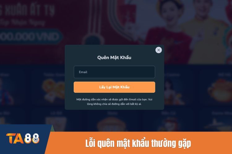 Lỗi quên mật khẩu thường gặp