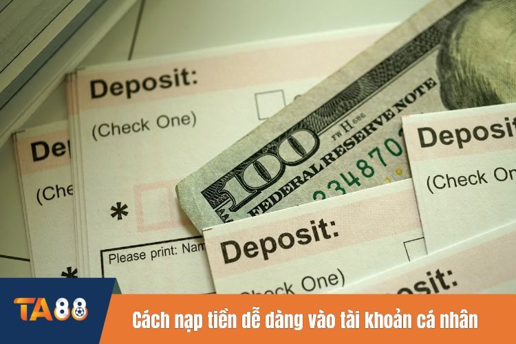 Cách nạp tiền dễ dàng vào tài khoản cá nhân trên hệ thống