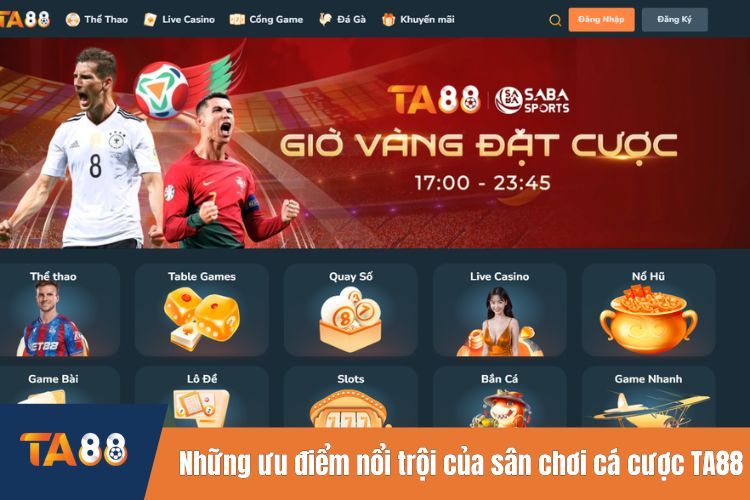 Những ưu điểm nổi trội của sân chơi cá cược TA88