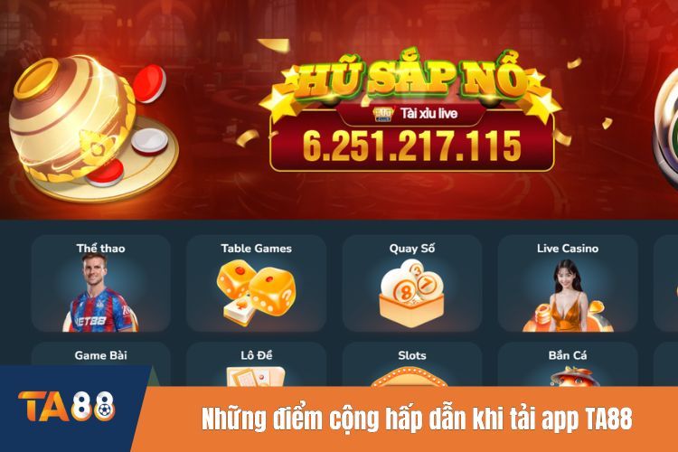 Những điểm cộng hấp dẫn khi tải app TA88