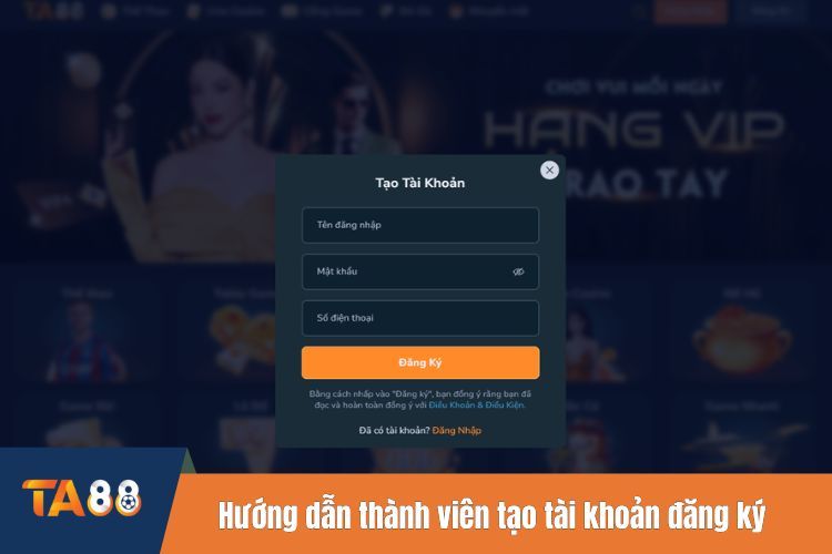 Hướng dẫn thành viên tạo tài khoản đăng ký TA88 dễ dàng